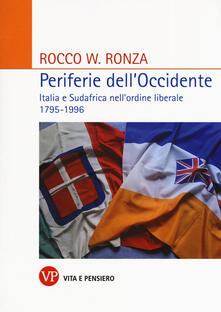 Periferie dellOccidente. Italia e Sudafrica nellordine liberale 1795-1996.pdf