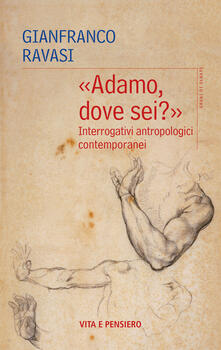 «Adamo dove sei?». Interrogativi antropologici contemporanei.pdf