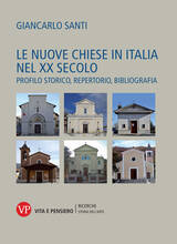 Libro Le nuove Chiese in Italia nel XX secolo. Profilo storico, repertorio, bibliografia Giancarlo Santi