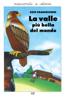 La valle più bella del mondo. Racconti dal vero.pdf