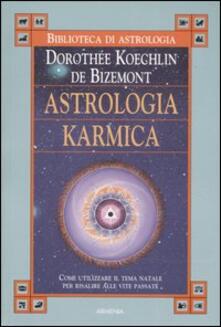 Astrologia karmica. Come utilizzare il tema natale per risalire alle vite passate.pdf