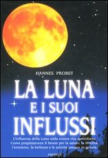 Libro La luna e i suoi influssi Hannes Probst