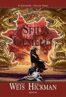 La sfida dei gemelli. Le leggende. DragonLance. Vol. 3.pdf