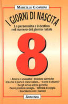 I giorni di nascita. 8 la personalità e il destino nel numero del giorno natale.pdf