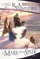 Libro Il mare delle spade. I sentieri delle tenebre. Forgotten Realms. Vol. 4 R. A. Salvatore