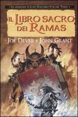 Libro Il libro sacro dei Ramas. Le leggende di Lupo Solitario. Vol. 3 Joe Dever John Grant