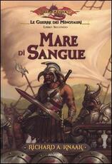 Libro Mare di sangue. Le guerre dei minotauri. DragonLance. Vol. 2 Richard A. Knaak