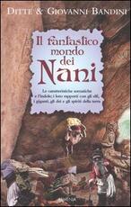 Libro Il fantastico mondo dei nani Ditte Bandini Giovanni Bandini