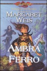 Libro Ambra e ferro. Il discepolo dell'oscurità. DragonLance. Vol. 2 Margaret Weis