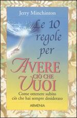 Libro Le dieci regole per avere ciò che vuoi Jerry Minchinton