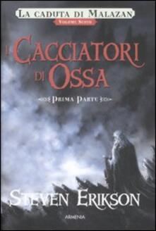 I cacciatori di ossa. La caduta di Malazan. Vol. 6/1.pdf