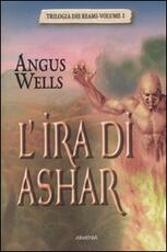Libro L' ira di Ashar. Trilogia dei reami. Vol. 1 Angus Wells