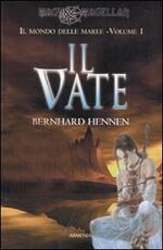 Libro Il vate. Il mondo delle maree. Vol. 1 Bernhard Hennen