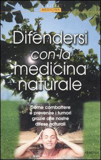 Image of Difendersi con la medicina naturale