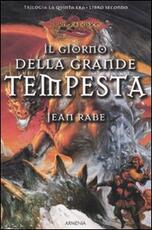 Libro Il giorno della grande tempesta. La quinta era. DragonLance. Vol. 2 Jean Rabe