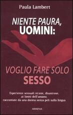 Libro Niente paura, uomini: voglio fare solo sesso Paula Lambert