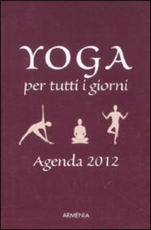 Yoga per tutti i giorni. Agenda 2012.pdf