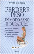 Libro Perdere peso in modo sano e duraturo Bruce Goldberg