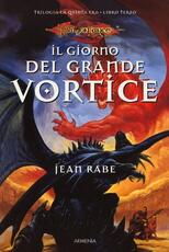 Libro Il giorno del grande vortice. La quinta era. DragonLance. Vol. 3 Jean Rabe