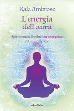 Libro Il risveglio dell'aura Kala Ambrose