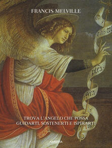 Angeli. Trova langelo che possa guidarti, sostenerti e ispirarti.pdf