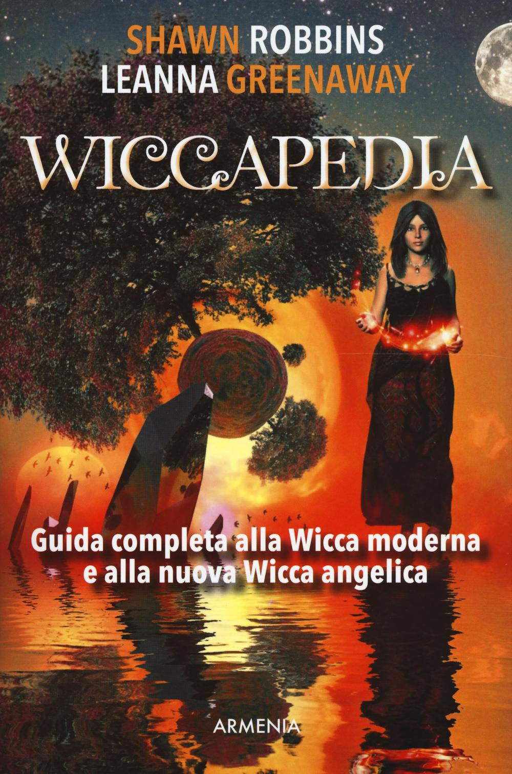 Image of Wiccapedia. Una guida completa alla Wicca moderna e alla nuova Wicca Angelica