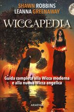 Libro Wiccapedia. Una guida completa alla Wicca moderna e alla nuova Wicca Angelica Shawn Robbins Leanna Greenaway