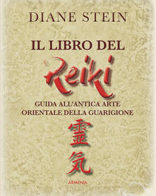 Il libro del reiki. I principi e le applicazioni pratiche dellantico metodo di guarigione orientale.pdf