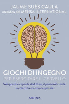 Giochi di ingegno per esercitare il cervello.pdf