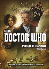 Libro Pioggia di diamanti. Doctor Who Mike Tucker