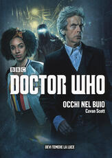Libro Occhi nel buio. Doctor Who Cavan Scott