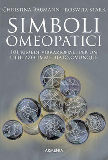 Simboli omeopatici. 101 rimedi vibrazionali per un utilizzo immediato, ovunque.pdf