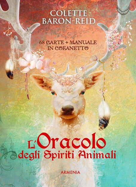 L Oracolo Degli Spiriti Animali Con 68 Carte Colette Baron Reid Libro Armenia Manualistica Ibs