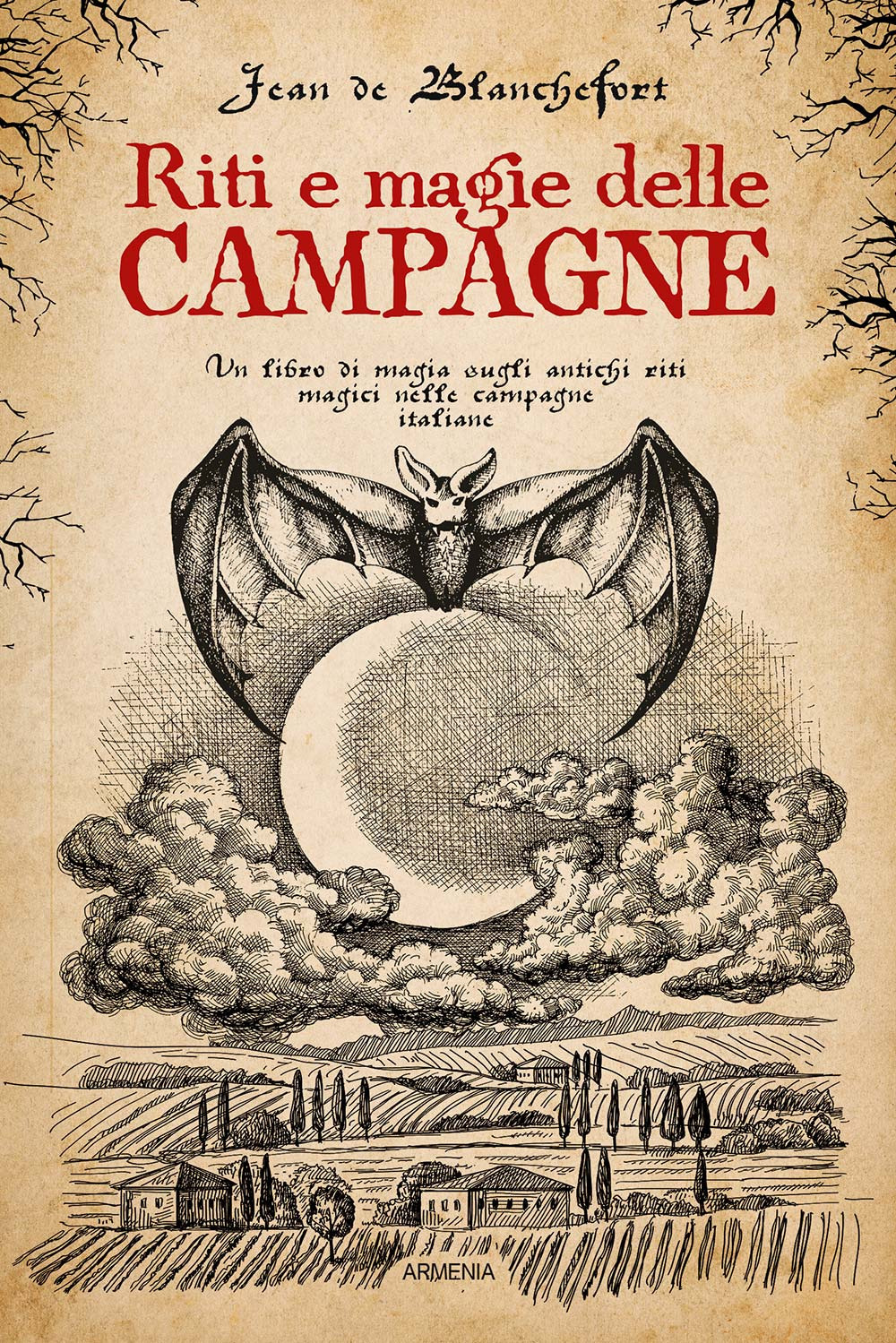 Image of Riti e magie delle campagne. Un libro di magia sugli antichi riti magici nelle campagne italiane