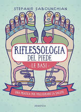 Libro Riflessologia del piede. Le basi. Una pratica per migliorare la salute Stefanie Sabounchian