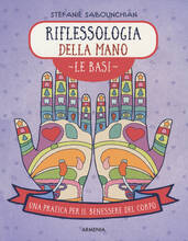 Libro Riflessologia della mano. Le basi. Una pratica per il benessere del corpo. Ediz. a colori Stefanie Sabounchian