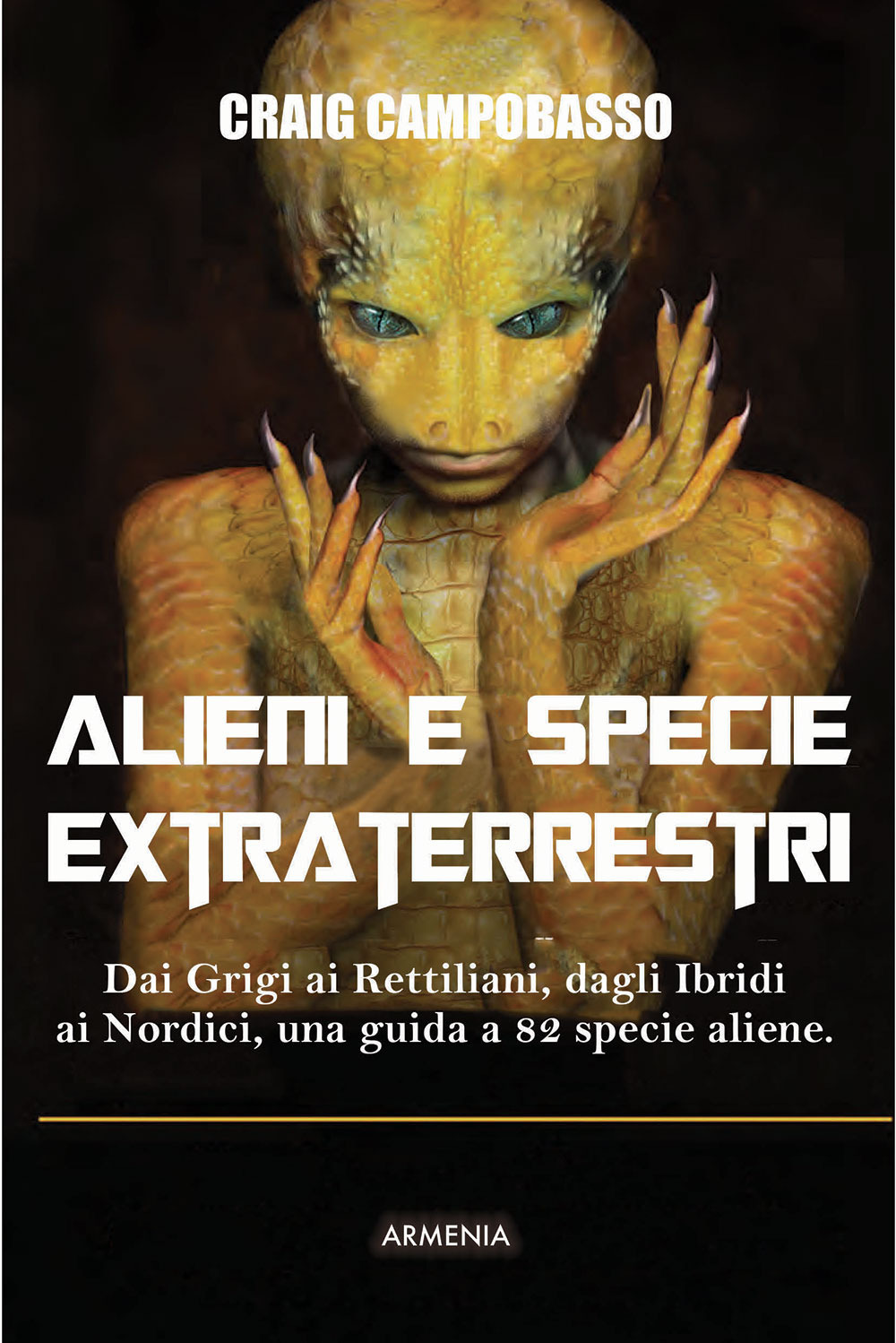 Image of Alieni e specie extraterrestri. Dai Grigi ai Rettiliani, dagli Ibridi ai Nordici, una guida a 82 specie aliene