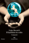 Libro Il bambino in esilio. I migranti. Vol. 1 Lojze Kovacic