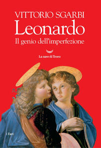 Libro Leonardo. Il genio dell'imperfezione. Ediz. illustrata Vittorio Sgarbi