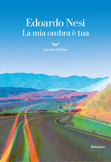 Libro La mia ombra è tua Edoardo Nesi