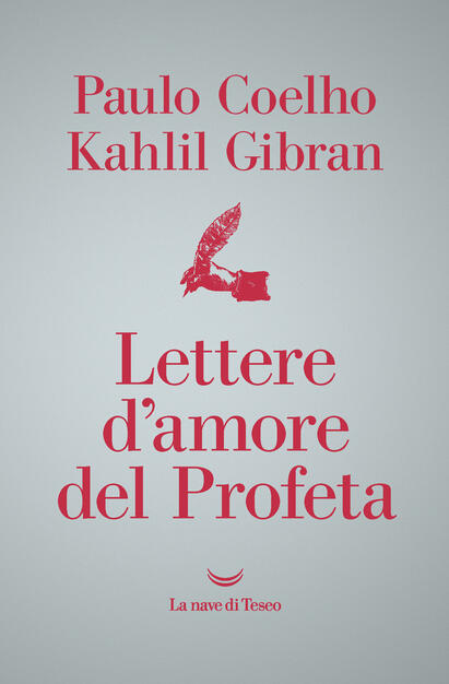 Lettere D Amore Del Profeta Paulo Coelho Kahlil Gibran Libro La Nave Di Teseo I Libri Di Paulo Coelho Ibs