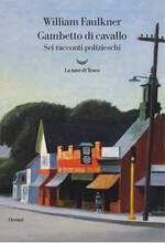 Libro Gambetto di cavallo. Sei racconti polizieschi William Faulkner
