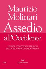 Libro Assedio all'Occidente. Leader, strategie e pericoli della seconda guerra fredda Maurizio Molinari