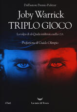 Libro Triplo gioco. La talpa di al-Qaida infiltrata nella CIA Joby Warrick