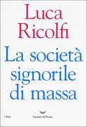 Libro La società signorile di massa Luca Ricolfi