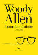 Libro A proposito di niente Woody Allen