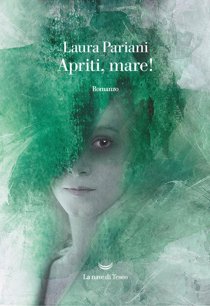 Apriti, mare! - Laura Pariani - Libro - La nave di Teseo - Oceani | IBS