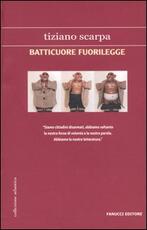 Libro Batticuore fuorilegge Tiziano Scarpa