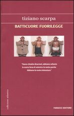 Libro Batticuore fuorilegge Tiziano Scarpa