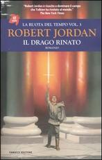Libro Il drago rinato. La ruota del tempo. Vol. 3 Robert Jordan